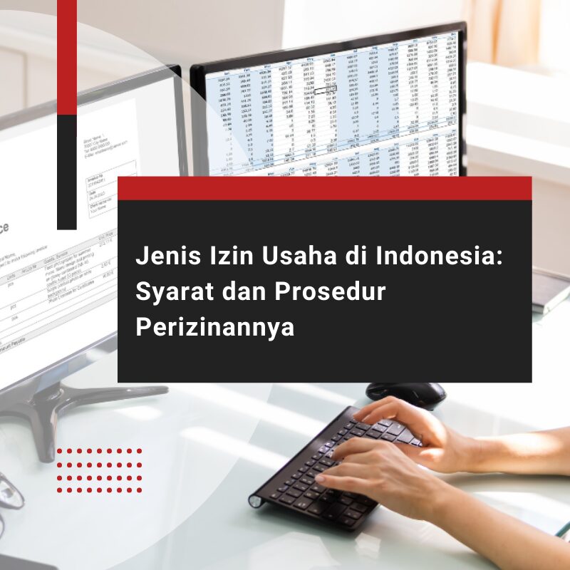 Jenis Izin Usaha di Indonesia, Syarat dan Prosedur Perizinannya