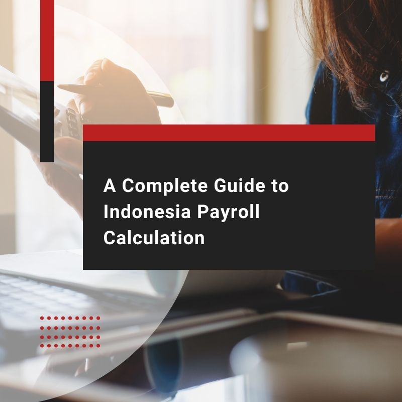 A Complete Guide to Indonesia Payroll Calculation