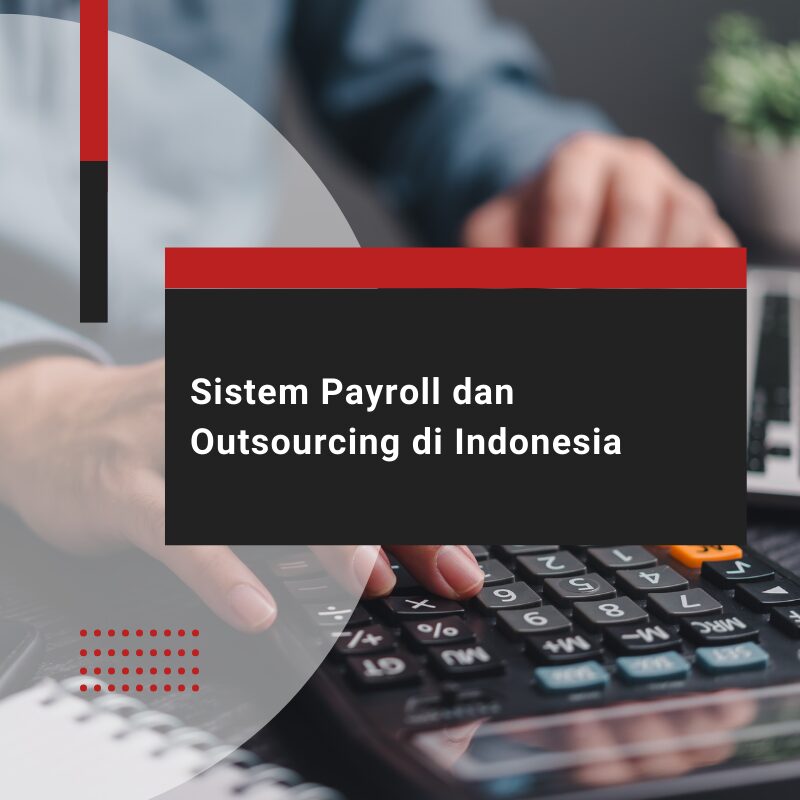 Sistem Payroll dan Outsourcing di Indonesia