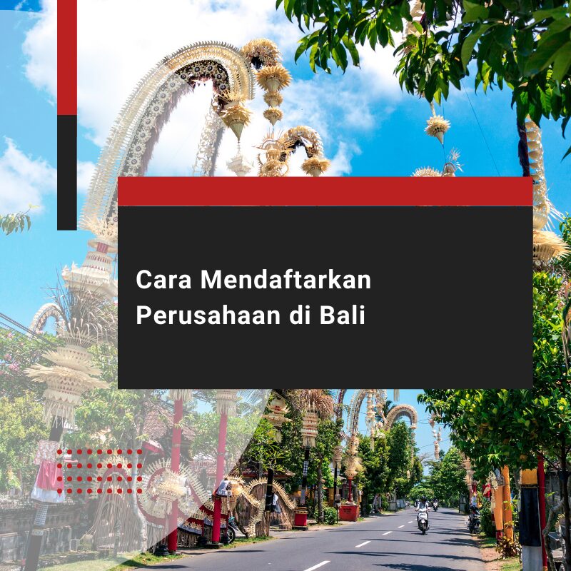 Informasi tentang Mendaftarkan Perusahaan di Bali