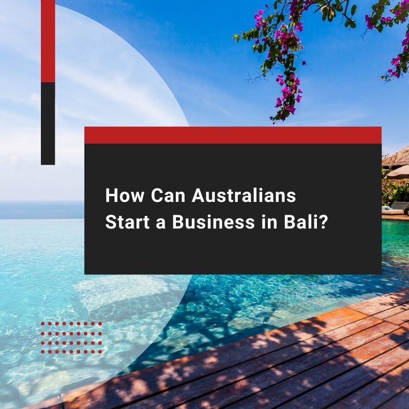 How Can Australians Start a Business in Bali?