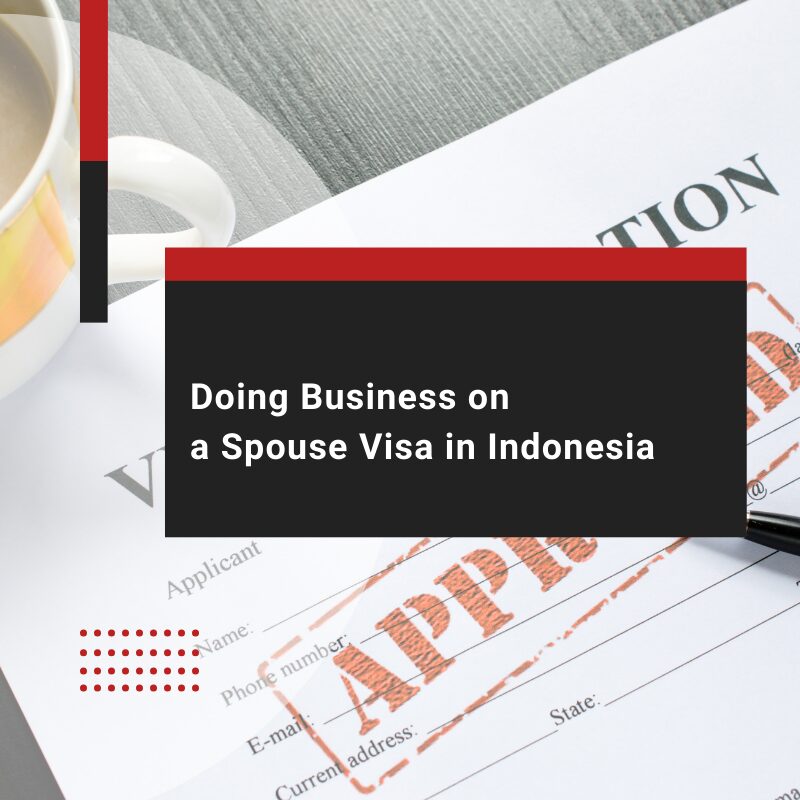 Doing Business on a Spouse Visa in Indonesia