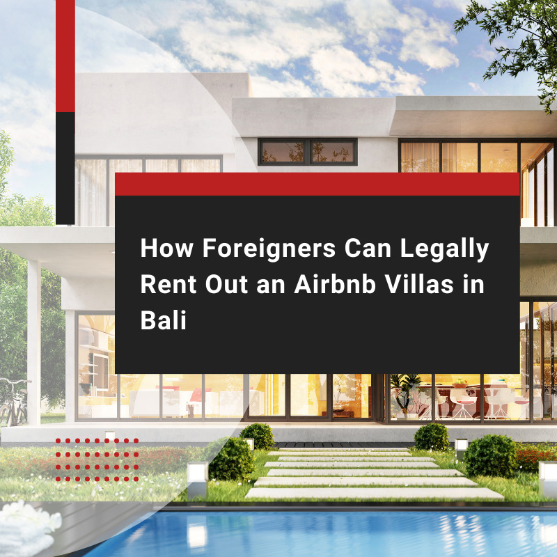 Airbnb Villas Bali: How Foreigners Can Legally Rent Them Out