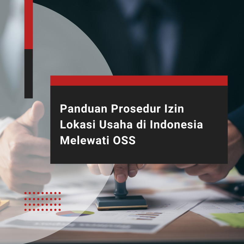 Panduan Prosedur Izin Lokasi Usaha di Indonesia Melewati OSS