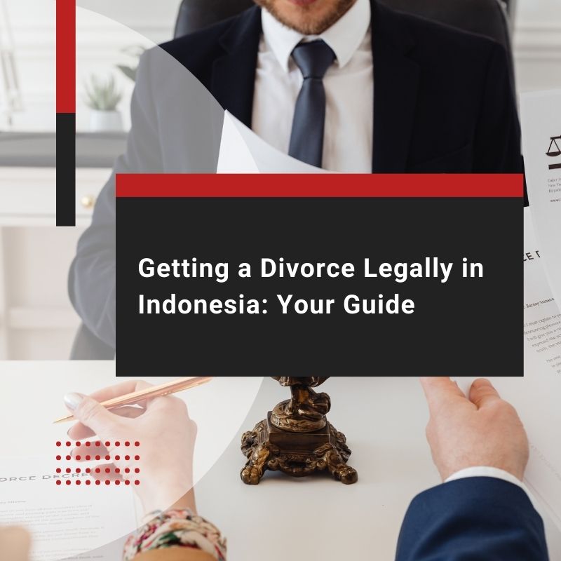 Getting a Divorce Legally in Indonesia: Your Guide