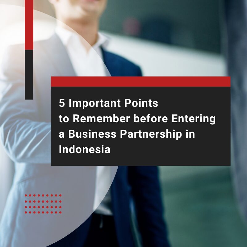 5 Important Points to Remember before Entering a Business Partnership in Indonesia