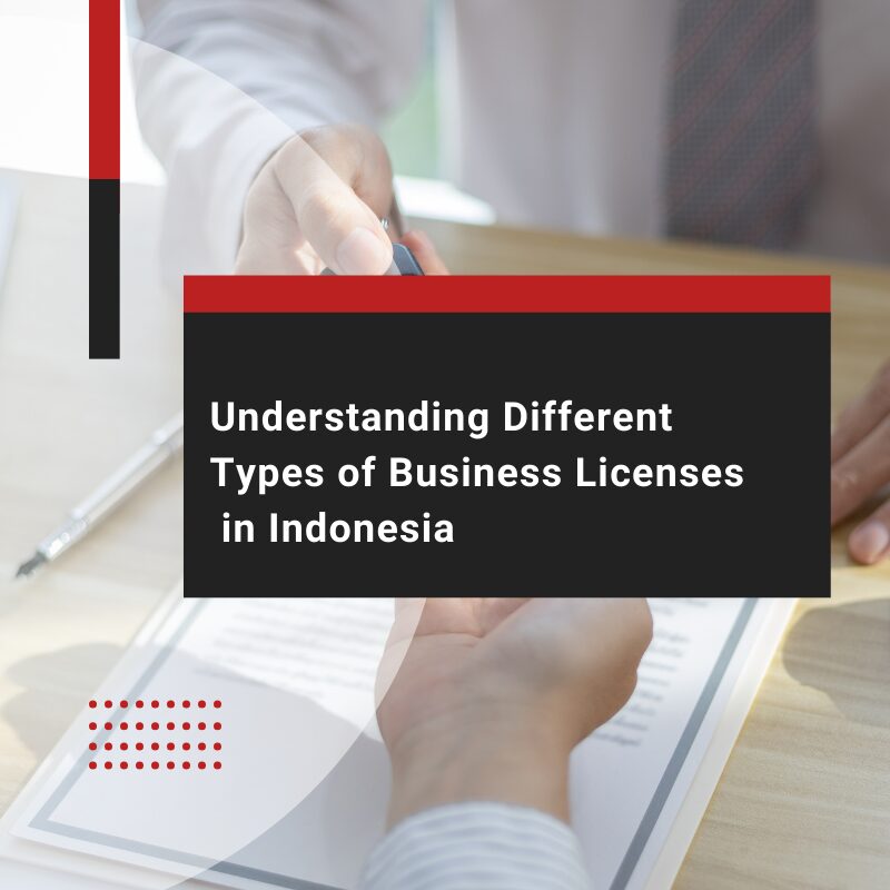 Understanding Different Types of Business Licenses in Indonesia