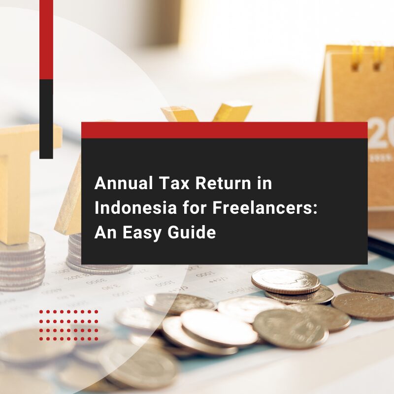 Annual Tax Return in Indonesia for Freelancers: An Easy Guide