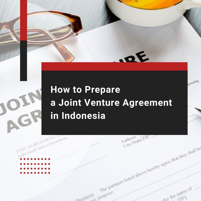 How to Prepare a Joint Venture Agreement in Indonesia