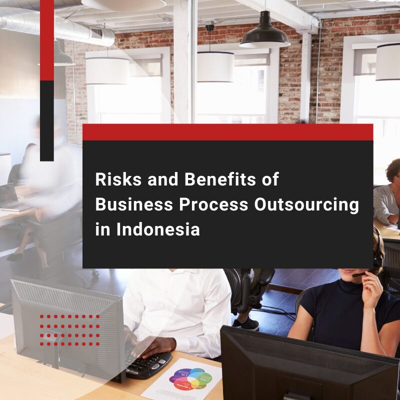 Risks and Benefits of Business Process Outsourcing in Indonesia