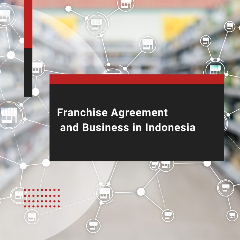 Franchise Agreement and Business in Indonesia