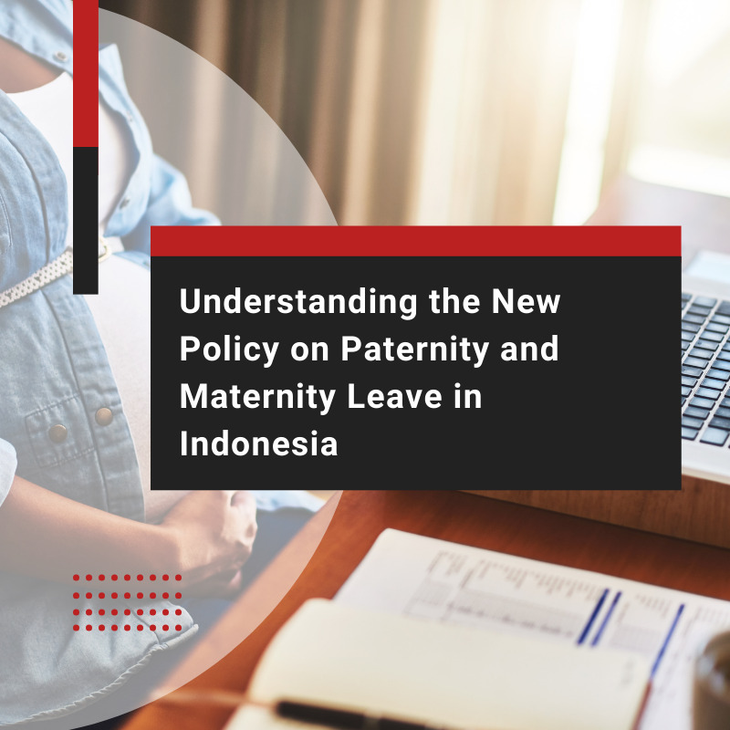 New Policy on Paternity and Maternity Leave in Indonesia