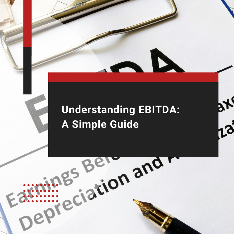 Understanding EBITDA: A Simple Explanation