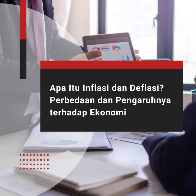 Inflasi dan Deflasi: Perbedaan dan Cara Mengatasinya